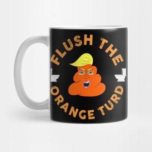 Trump's Lawyer Called Him Flush The Orange Turd Trump 2024 Mug